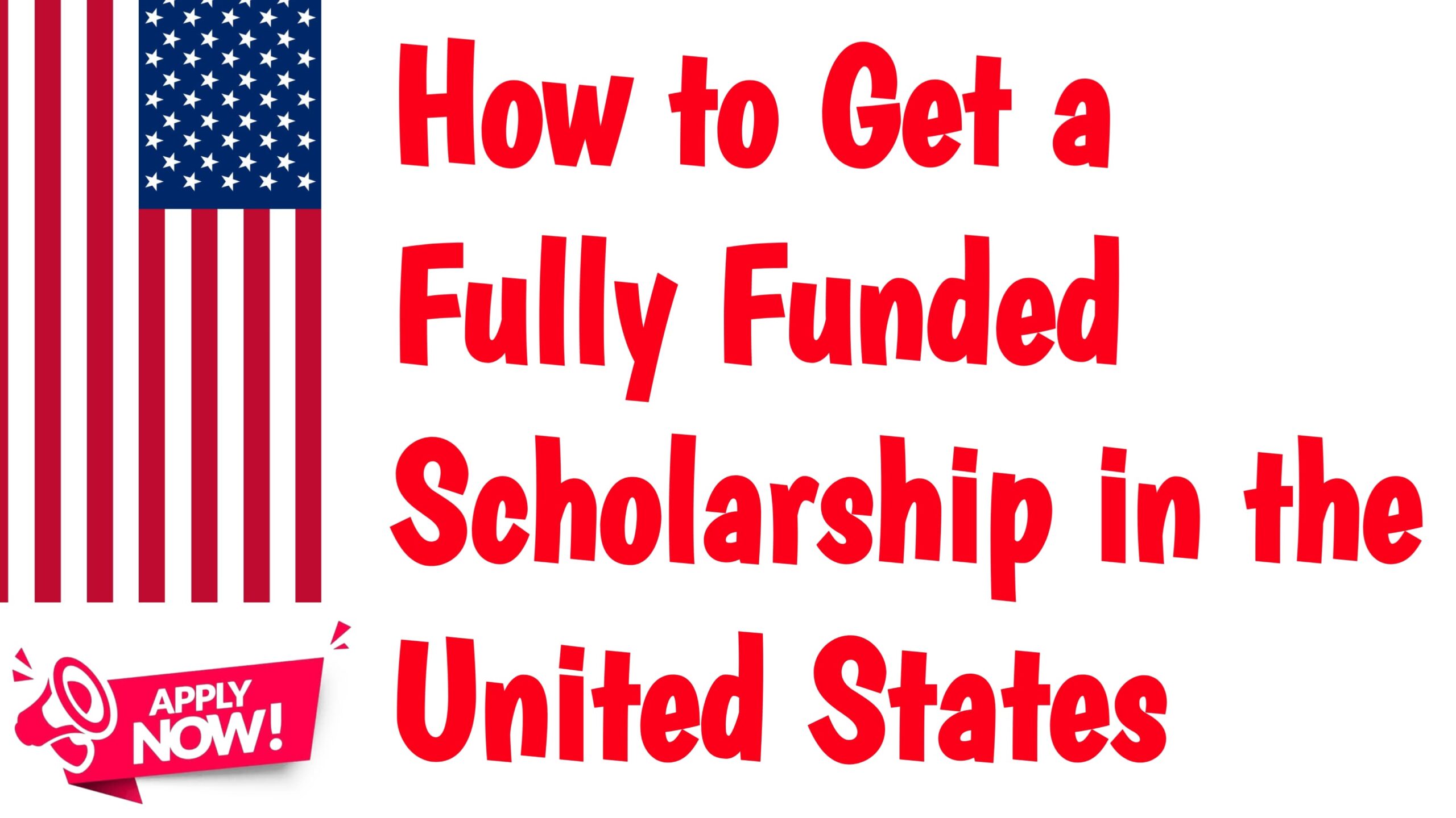 How to Get a Fully Funded Scholarship in the United States