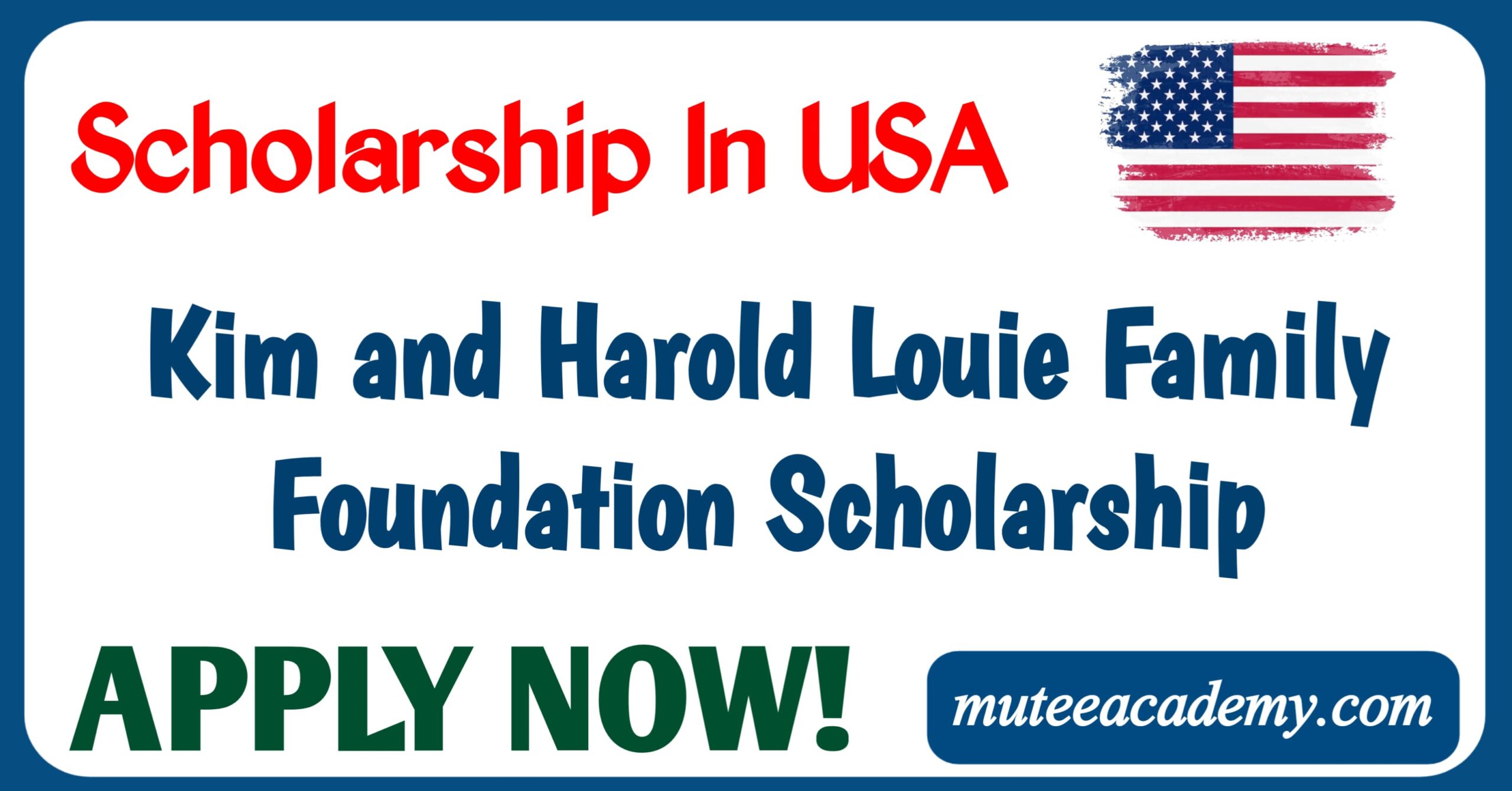 Kim and Harold Louie Family Foundation Scholarship