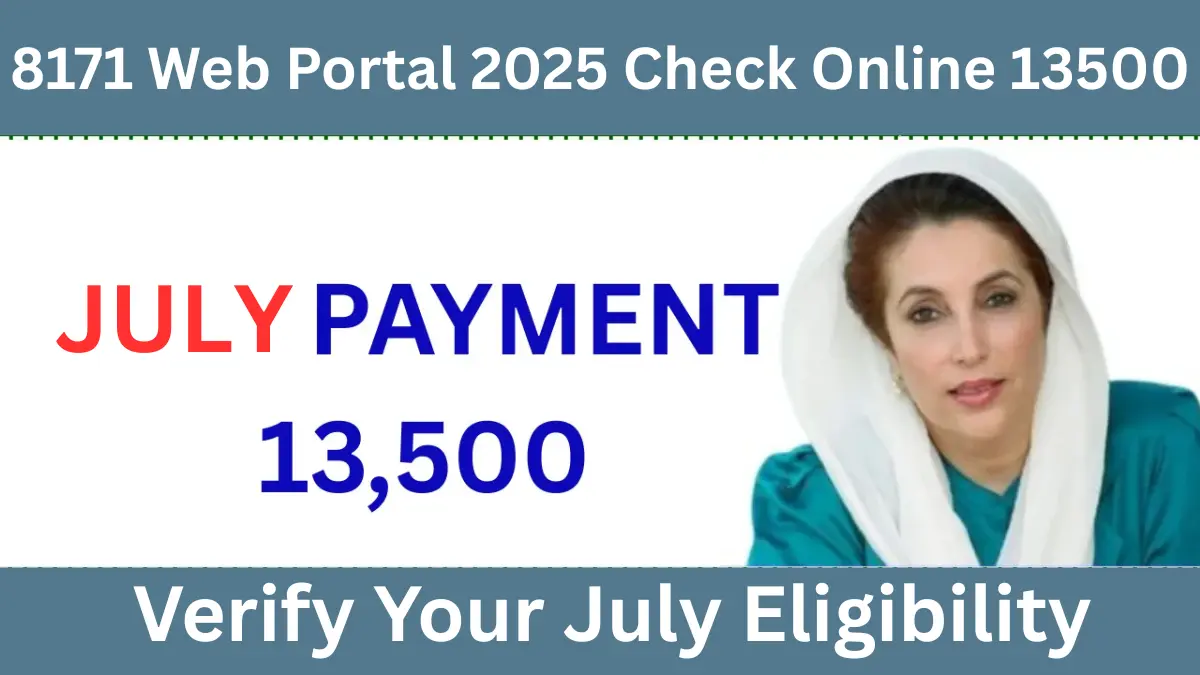 8171 Web Portal 2025 Check Online 13500 & Verify Your July Eligibility